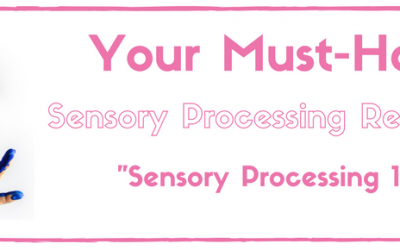 The Must-Have Sensory Processing Resource