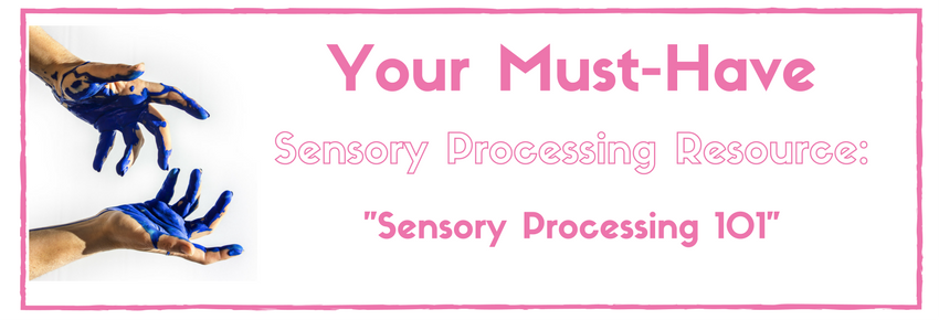 The Must-Have Sensory Processing Resource