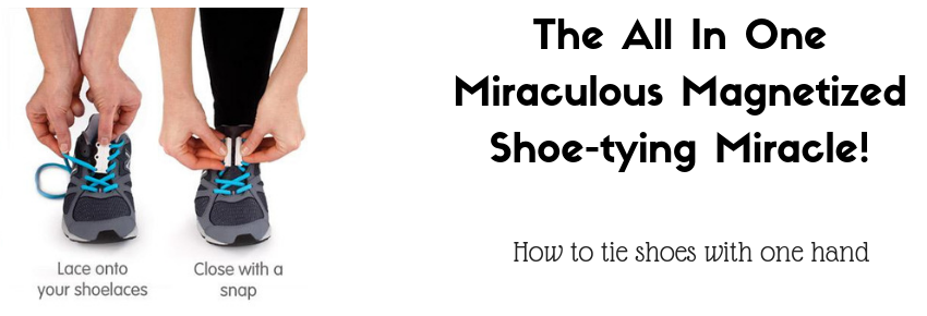 The All In One Magic Magnetized Shoe-Tying Miracle