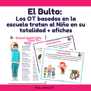 Bundle: School-based OTs Treat The Whole Child + Posters SPANISH