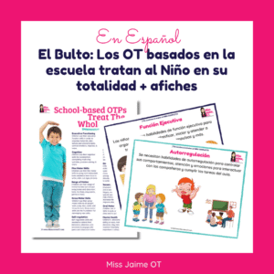 Bundle: School-based OTs Treat The Whole Child + Posters SPANISH