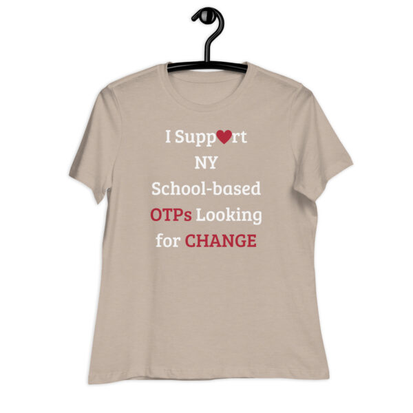 OT NY: I Supp♥rt NY School-based OTPs Looking for CHANGE (Women's Relaxed T-Shirt) - Image 7